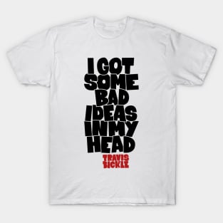 Travis Bickle's 'Bad Ideas' - Taxi Driver Movie Design T-Shirt